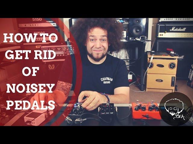 How To Get Rid of Noisy Pedals