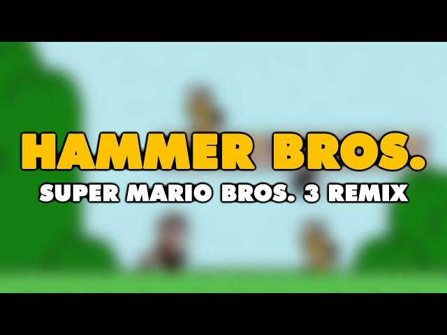 Super Mario Bros. 3 - Hammer Bros. (Remix)