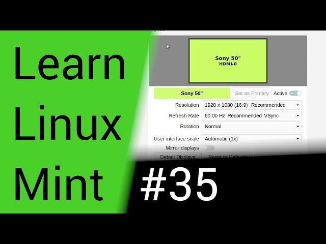 Learn Linux Mint - Part 35 - Displays & Monitors - System Settings 16 - PC Computer Tutorial Series