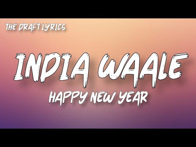 India Waale (Lyrics) - Happy New Year ! SRK ! Neeti M, Vishal D, K.K., Shankar M !