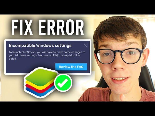 How To Fix BlueStacks Incompatible Windows Settings - Full Guide