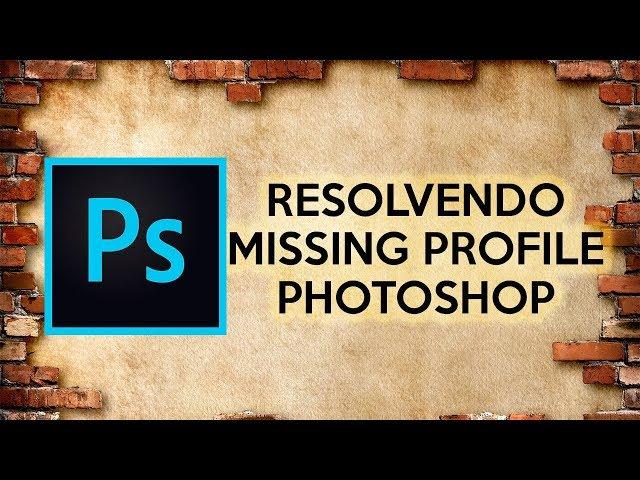 Como Resolver - Missing Profile: The document does not have an embedded RGB profile - Photoshop