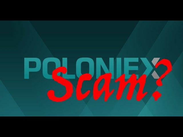 Poloniex scam? Не выводят мои средства под любым предлогом.