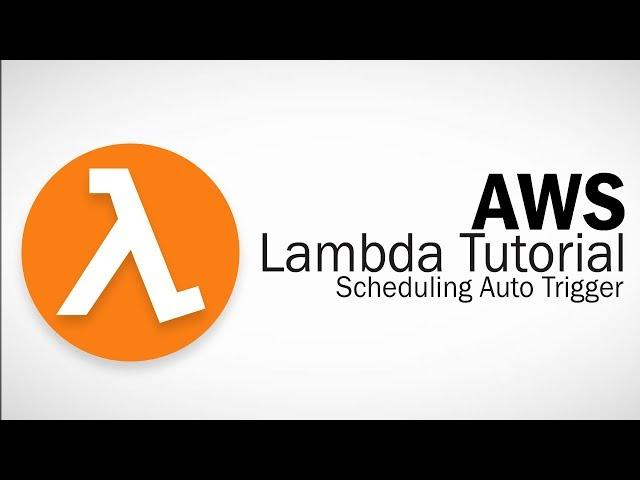 AWS Lambda Tutorial - Scheduling your Function