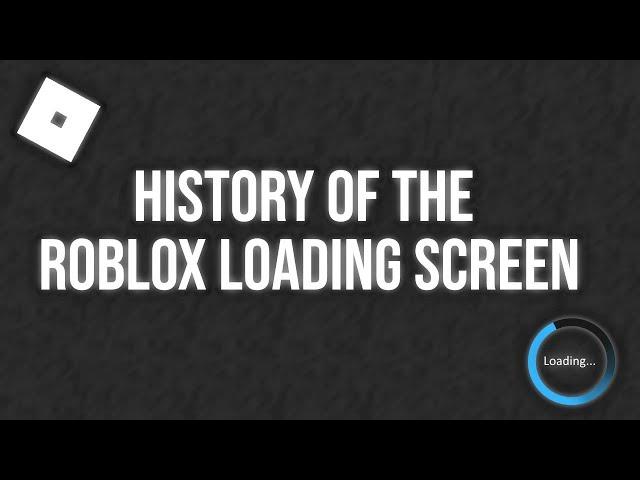 ROBLOX | Evolution of the Loading Screen (2010–2018)