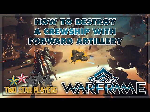 How To Destroy A Crewship With Forward Artillery | Warframe Glassmaker Weekly