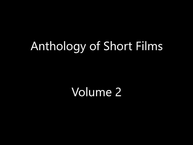 Anthology of Short Films- Volume 2
