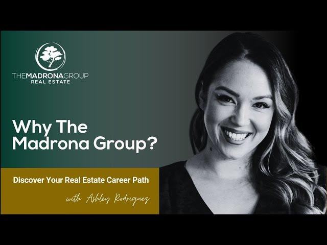 Why Choose The Madrona Group? Discover Your Real Estate Career Path with Ashley Rodriguez
