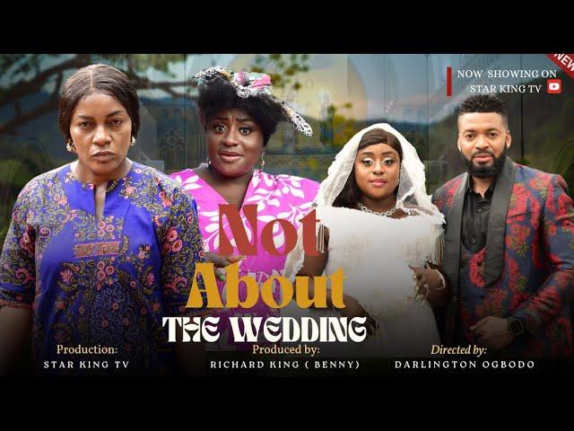 NOT ABOUT THE WEDDING 2 - UGO MALUMI, QUEEN NWOKOYE, QUEEN NWOK 2024 Latest Nigerian Nollywood Movie