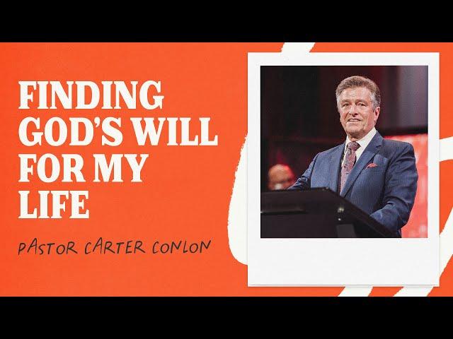 Finding God's Will For My Life | Carter Conlon