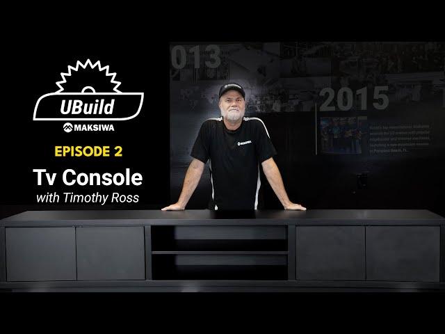 #UBuild Maksiwa | Episode 2: TV Console with Timothy Ross