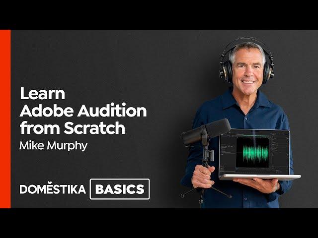 Introduction to Adobe Audition - Course by Mike Murphy | Domestika English