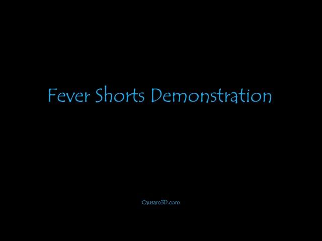 06   Fever Shorts Part 1   Demonstration