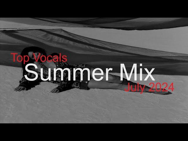 SUMMER MIX Best Deep House Vocal & Nu Disco JULY 2024