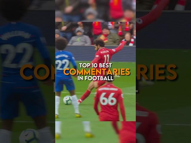 The top 10 best commentaries in football