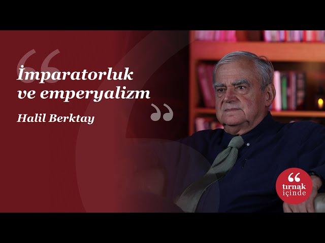 İmparatorluk ve emperyalizm I Halil Berktay I #HerkesİçinSosyalBilim