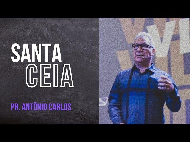 SANTA CEIA I Pr. Antônio Carlos de Oliveira I 12 de Setembro de 2021