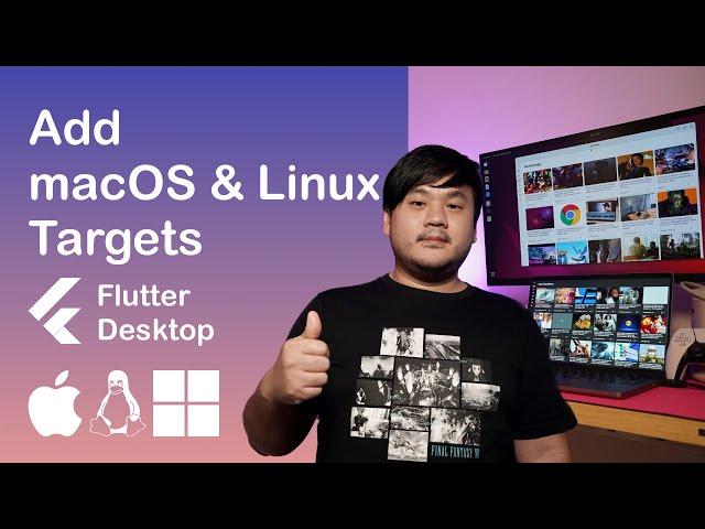 Add macOS & Linux Target to Windows Flutter News App | Flutter 2 to 3.x