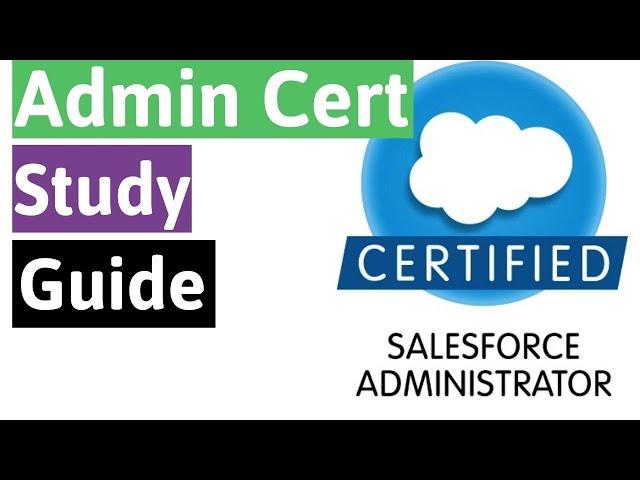 Salesforce Certified Administrator Study Guide | April 2020