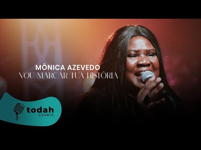 Mônica Azevedo | Vou Marcar Tua História [Cover Raquel Olliver e Kellen Byanca]