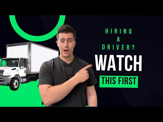 *Watch This Before You Hire A Driver* – Box Truck Business – Owner Operator