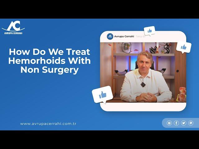 How Do We Treat Hemorhoids With Non Surgery