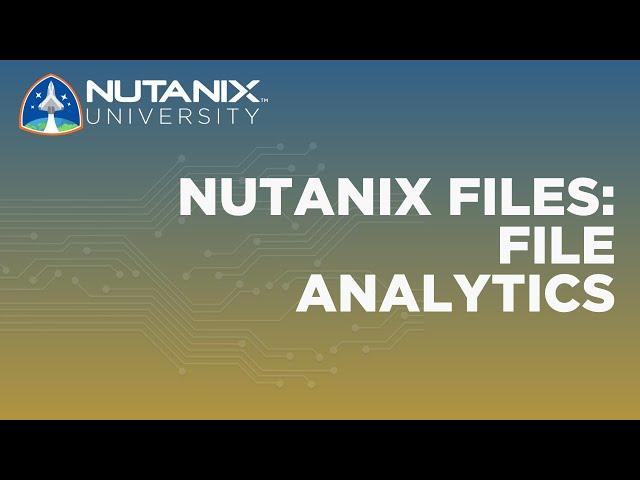 Nutanix Files: File Analytics