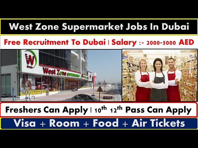 West Zone Supermarket Jobs In Dubai For Male & Female Both 2025 | Supermarket Jobs In Dubai