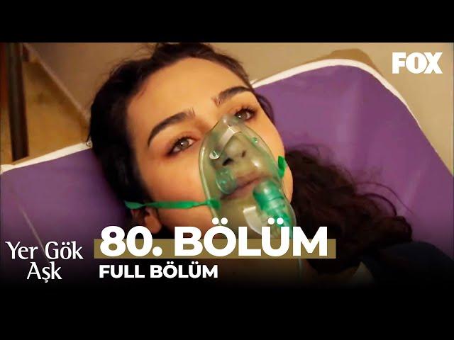 Yer Gök Aşk 80. Bölüm