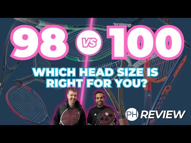 REVIEW: WHICH HEAD SIZE IS RIGHT FOR YOU? | 98 v 100 | Tennis Racket Comparison | Racquet Review