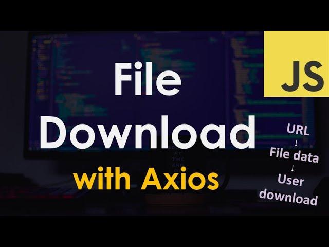 Download a File with Axios | JavaScript Tutorial