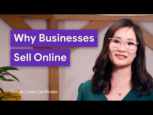 The Benefits of Selling Online | Google Digital Marketing & E-commerce Certificate