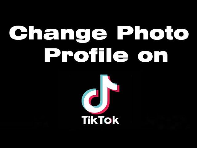 How to change your profile picture on TikTok