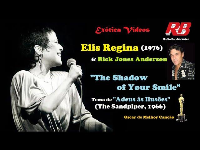 Elis Regina & Rick Jones Anderson - The Shadow of your Smile (1976 - 2022) HD