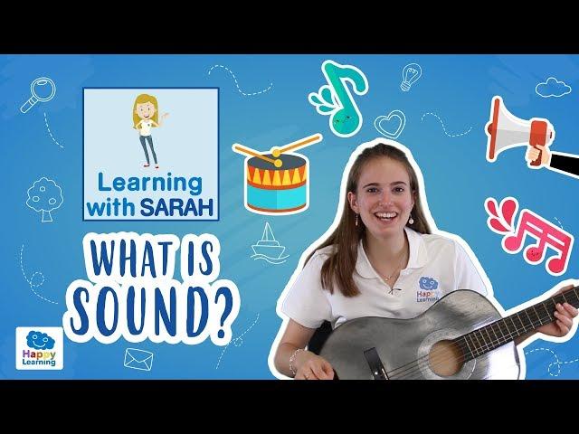 WHAT IS SOUND? | LEARNING WITH SARAH | Educational videos for Kids