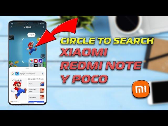 Circle to Search en TODOS LOS XIAOMI , POCO y Redmi Note