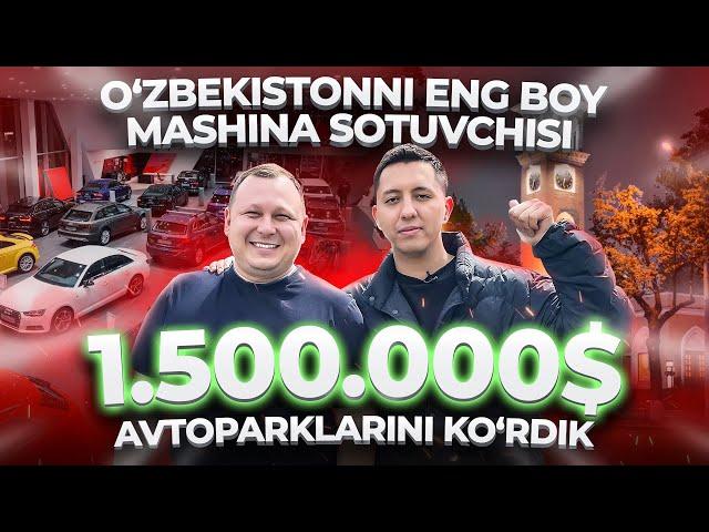 O'ZBEKISTONNI ENG BOY MASHINA SOTUVCHISI