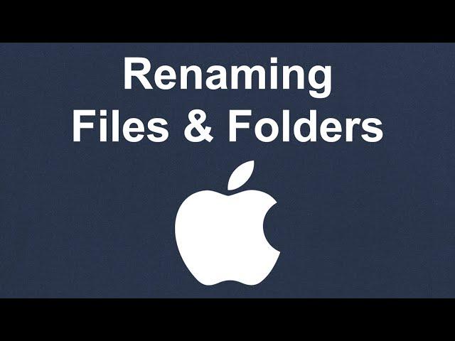 Renaming Files and Folders - Mac