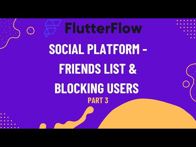 Build a Social Platform with Friends and Blocking Features using Flutterflow Part 3/3