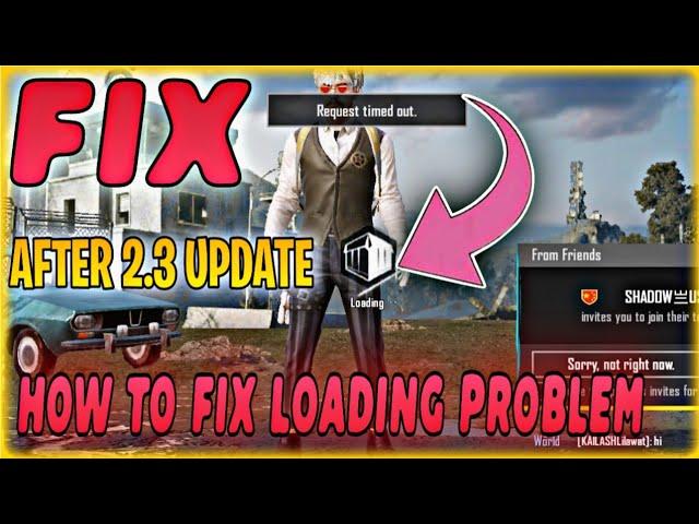 HOW TO FIX LOADING PROBLEM IN PUBG MOBILE AFTER 2.3 UPDATE BIG GLITCH FIX REQUEST TIMED OUT PROBLEM