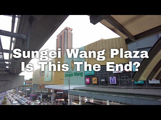 Sungei Wang Plaza : From Golden Era to Ghost Mall? @ Kuala Lumpur, Malaysia