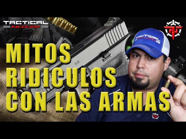 5 Mitos Ridiculos con las Armas