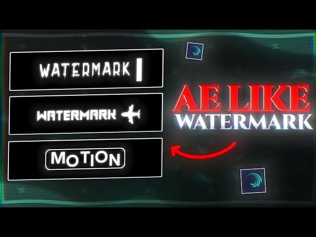 New Ae Like Watermark Animation For Alight Motion || Like Ae || Xml File