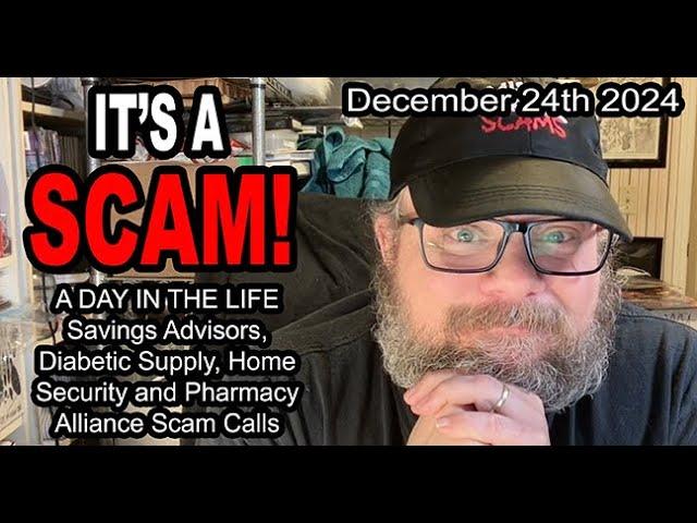 IT'S A SCAM! A DAY IN THE LIFE! Savings Advisor, Diabetic, Home Security and Pharmacy Scam Calls