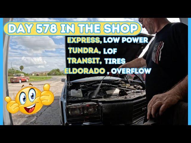 Express, diagnosis, low power, Tundra LOF, Transit Tires, Eldorado Tank, DAY 578 in the Shop #repair