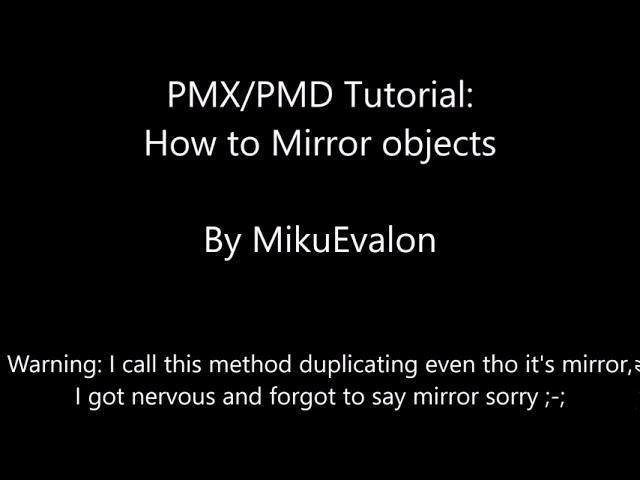 PMD/PMX Tutorial: How to Mirror objects