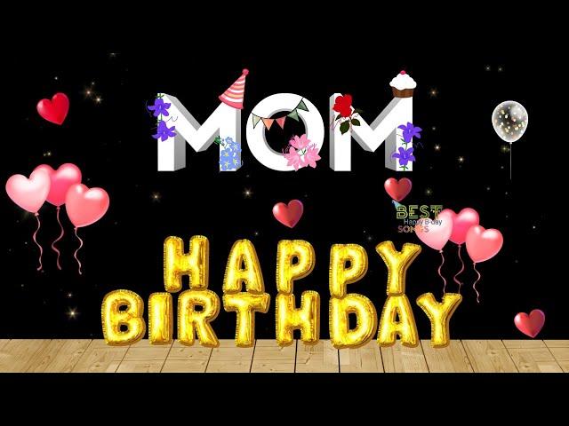 Happy Birthday Mom, Happy Birthday Mom Song, Mommy Birthday Song 2024, Mother Birthday