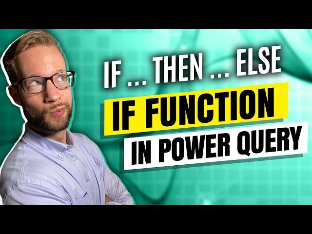 Mastering the IF Function in Power Query - including Nested-IF statements (Complete Guide)