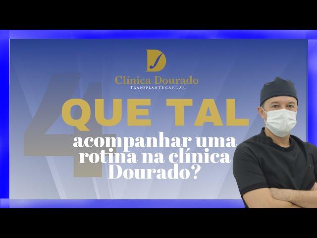 Acompanhe a rotina da Clínica Dourado! (Transplante capilar)