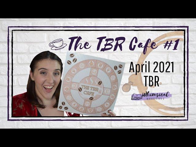 Welcome to The TBR Cafe - My New TBR Game - April 2021 TBR